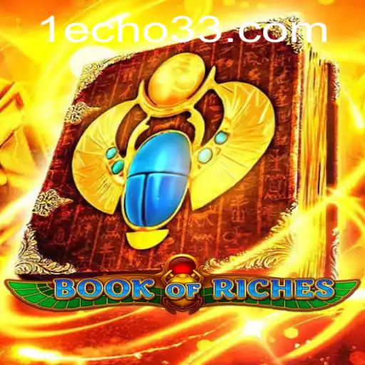 Discover the Exciting World of 'Book of Riches' Featuring Echo33