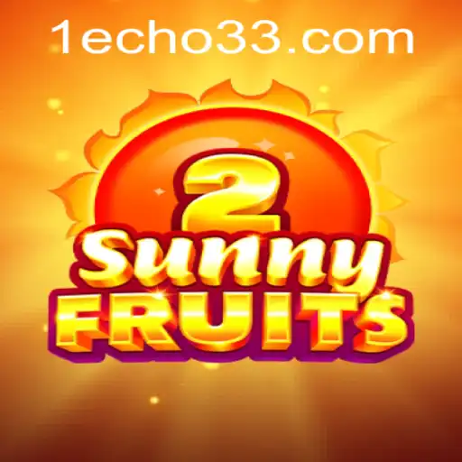 Exploring SunnyFruits2: A Juicy Adventure with Echo33